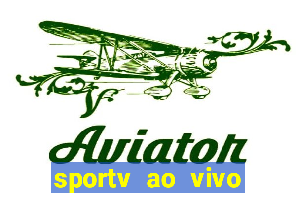 sportv ao vivo multi multicanal